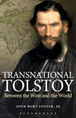 Jr. John Burt Foster - Transnational Tolstoy: Between the West and the World - 9781441157706 - V9781441157706