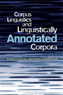 Dr Sandra Kuebler - Corpus Linguistics and Linguistically Annotated Corpora - 9781441164476 - V9781441164476