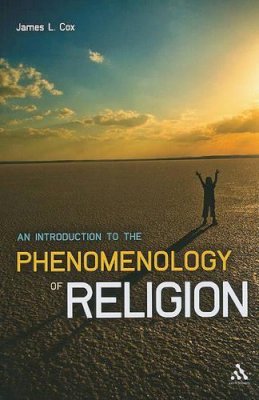 James L. Cox - An Introduction to the Phenomenology of Religion - 9781441171597 - V9781441171597