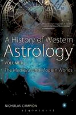 Nicholas Campion - A History of Western Astrology: v. 2: Medieval and Modern Worlds - 9781441181299 - V9781441181299