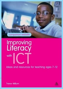 Trevor Millum - Improving Literacy with ICT: Ideas and Resources for Teaching Ages 7-12 - 9781441192394 - V9781441192394