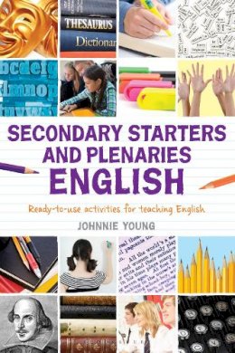 Johnnie Young - Secondary Starters and Plenaries: English: Creative activities, ready-to-use for teaching English - 9781441199782 - V9781441199782