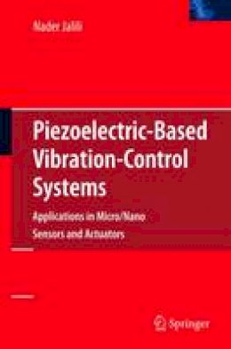 Nader Jalili - Piezoelectric-Based Vibration Control: From Macro to Micro/Nano Scale Systems - 9781441900692 - V9781441900692