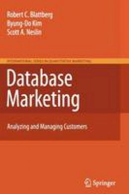 Robert C. Blattberg - Database Marketing: Analyzing and Managing Customers - 9781441903327 - V9781441903327