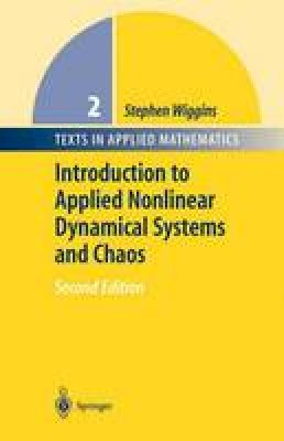 Stephen Wiggins - Introduction to Applied Nonlinear Dynamical Systems and Chaos (Texts in Applied Mathematics) - 9781441918079 - V9781441918079