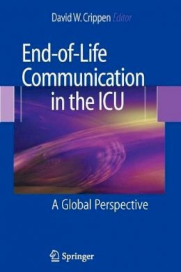 David W. . Ed(S): Crippen - End-of-Life Communication in the ICU - 9781441925022 - V9781441925022