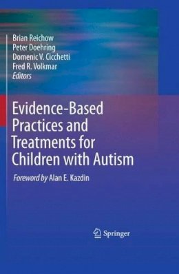  - Evidence-Based Practices and Treatments for Children with Autism - 9781441969743 - V9781441969743