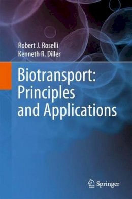 Robert J. Roselli - Biotransport: Principles and Applications - 9781441981189 - V9781441981189