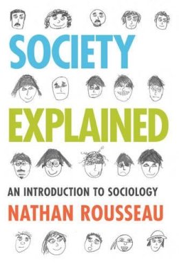 Nathan Rousseau - Society Explained: An Introduction to Sociology - 9781442207110 - V9781442207110 Nathan Rousseau - Society Explained: An Introduction to Sociology - 9781442207110 - V9781442207110