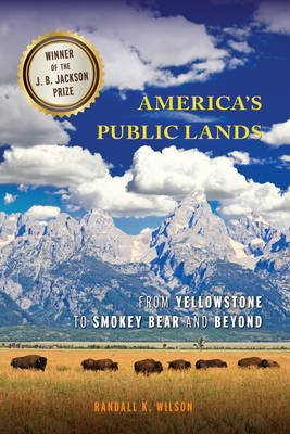 Randall K. Wilson - America´s Public Lands: From Yellowstone to Smokey Bear and Beyond - 9781442207981 - V9781442207981