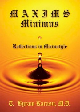 T. Byram Karasu - Maxims Minimus: Reflections in Microstyle - 9781442216884 - V9781442216884