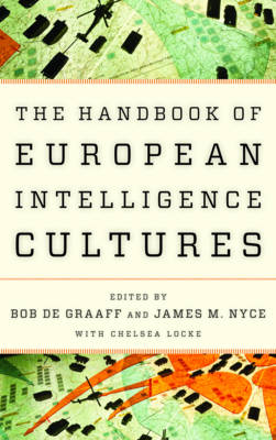 Bob De Graaff - Handbook of European Intelligence Cultures - 9781442249417 - V9781442249417