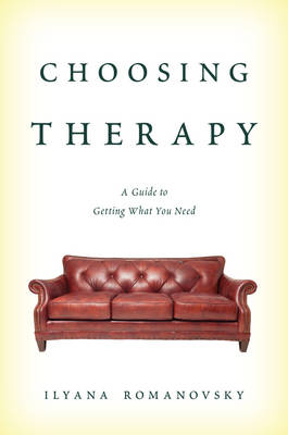 Ilyana Romanovsky - Choosing Therapy: A Guide to Getting What You Need - 9781442253087 - V9781442253087