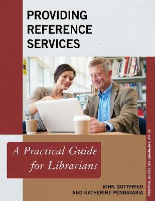 John Gottfried - Providing Reference Services: A Practical Guide for Librarians - 9781442279117 - V9781442279117