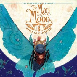 William Joyce - The Man in the Moon - 9781442430419 - V9781442430419