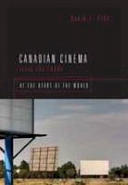 David L. Pike - Canadian Cinema Since the 1980s: At the Heart of the World - 9781442643994 - V9781442643994