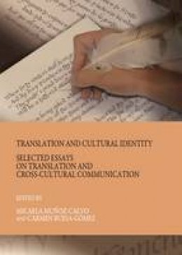. - Translation and Cultural Identity: Selected Essays on Translation and Cross-Cultural Communication - 9781443819893 - V9781443819893