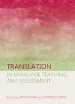 Dina Tsagari - Translation in Language Teaching and Assessment - 9781443850445 - V9781443850445