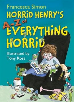 Simon, Francesca - Horrid Henry's A - Z of Everything Horrid - 9781444002263 - V9781444002263