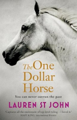Lauren St John - The One Dollar Horse: Book 1 - 9781444006360 - V9781444006360 Lauren St John - The One Dollar Horse: Book 1 - 9781444006360 - V9781444006360