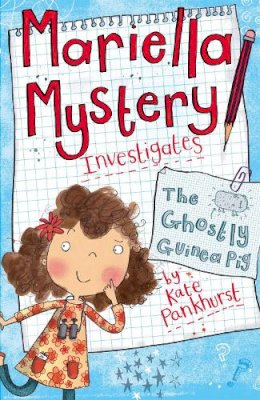Kate Pankhurst - Mariella Mystery: The Ghostly Guinea Pig: Book 1 - 9781444008883 - V9781444008883