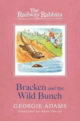 Georgie Adams - Railway Rabbits: Bracken and the Wild Bunch: Book 11 - 9781444012255 - V9781444012255