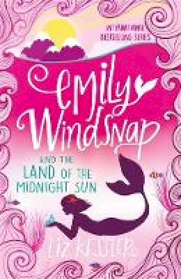 Liz Kessler - Emily Windsnap and the Land of the Midnight Sun: Book 5 - 9781444015133 - V9781444015133