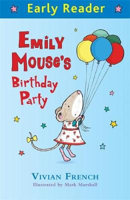 Vivian French - Early Reader: Emily Mouse´s Birthday Party - 9781444016147 - 9781444016147