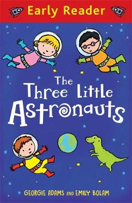 Georgie Adams - Early Reader: The Three Little Astronauts - 9781444016260 - V9781444016260