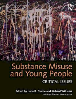 Ilana Crome - Substance Misuse and Young People: Critical Issues - 9781444118636 - V9781444118636