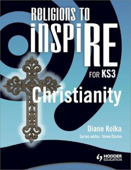 Diane Kolka - Religions to InspiRE for KS3: Christianity Pupil´s Book - 9781444122145 - V9781444122145