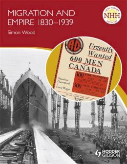 Wood, Simon; Kerr, John - Migration and Empire 1830-1939 - 9781444124378 - V9781444124378