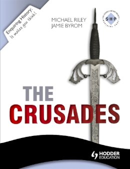Jamie Byrom - Enquiring History: The Crusades: Conflict and Controversy, 1095-1291 - 9781444144512 - V9781444144512