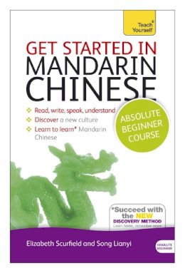 Elizabeth Scurfield - Get Started in Mandarin Chinese Absolute Beginner Course: (Book and audio support) - 9781444174809 - V9781444174809