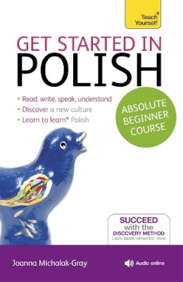 Joanna Michalak-Gray - Get Started in Polish Absolute Beginner Course: (Book and audio support) - 9781444174830 - V9781444174830