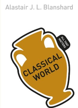 Alastair Blanchard - Classical World: All That Matters - 9781444177961 - V9781444177961