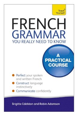 Robin Adamson - French Grammar You Really Need To Know: Teach Yourself - 9781444179439 - V9781444179439
