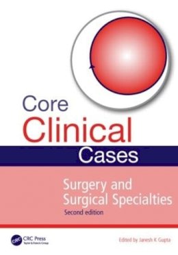 Janesh Gupta - Core Clinical Cases in Surgery and Surgical Specialties - 9781444179965 - V9781444179965