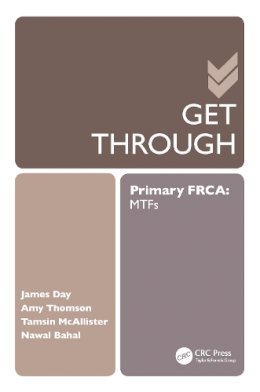Day, James, Thomson, Amy, Mcallister, Tamsin - Get Through Primary FRCA: MTFs - 9781444181784 - V9781444181784