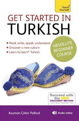 Asuman Çelen Pollard - Get Started in Turkish Absolute Beginner Course: (Book and audio support) - 9781444183207 - V9781444183207