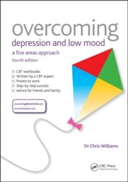 Chris Williams - Overcoming Depression and Low Mood: A Five Areas Approach, Fourth Edition - 9781444183771 - V9781444183771