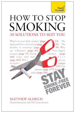 Matthew Aldrich - How to Stop Smoking - 30 Solutions to Suit You: Teach Yourself - 9781444190168 - V9781444190168