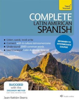 Juan Kattan-Ibarra - Complete Latin American Spanish Beginner to Intermediate Course: (Book and audio support) - 9781444192643 - V9781444192643