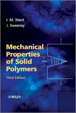 Ian M. Ward - Mechanical Properties of Solid Polymers - 9781444319507 - V9781444319507