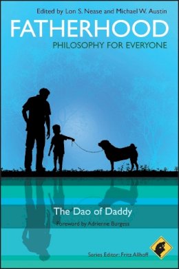 Fritz Allhoff - Fatherhood - Philosophy for Everyone: The Dao of Daddy - 9781444330311 - V9781444330311