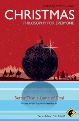 Fritz Allhoff - Christmas - Philosophy for Everyone: Better Than a Lump of Coal - 9781444330908 - V9781444330908