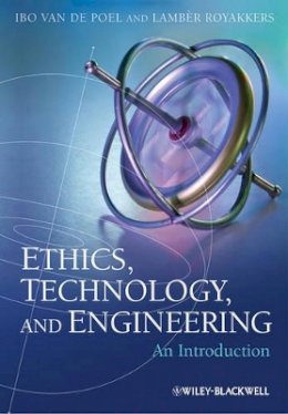 Ibo Van De Poel - Ethics, Technology, and Engineering: An Introduction - 9781444330946 - V9781444330946