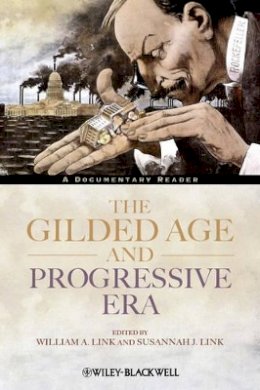 William A. Link - The Gilded Age and Progressive Era: A Documentary Reader - 9781444331394 - V9781444331394