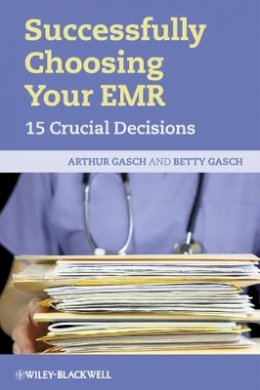 Arthur Gasch - Successfully Choosing Your EMR: 15 Crucial Decisions - 9781444332148 - V9781444332148