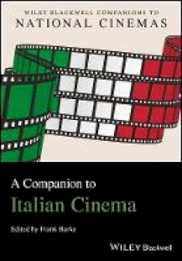Frank Burke (Ed.) - A Companion to Italian Cinema - 9781444332285 - V9781444332285